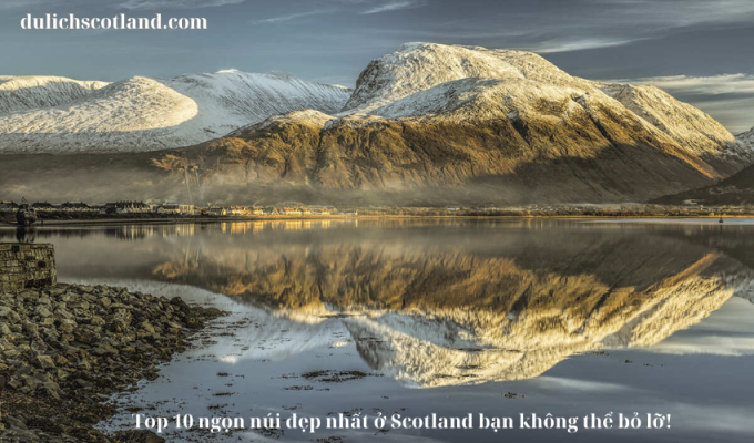 Read more about the article Top 10 ngọn núi đẹp nhất ở Scotland bạn không thể bỏ lỡ!