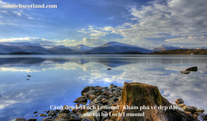 Read more about the article Cảnh đẹp hồ Loch Lomond – Khám phá vẻ đẹp đặc sắc tại hồ Loch Lomond