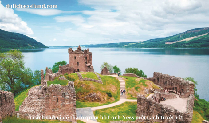 Read more about the article 5 cách thú vị để thăm quan hồ Loch Ness một cách tuyệt vời