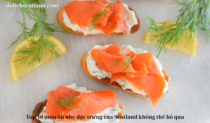 Read more about the article Top 10 món ăn nhẹ đặc trưng của Scotland không thể bỏ qua