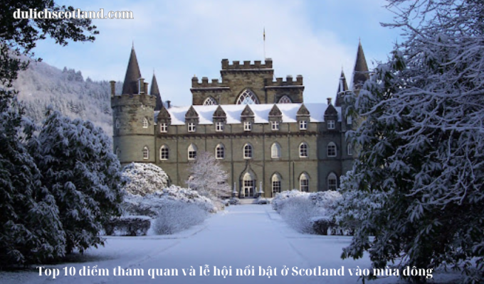 Read more about the article Top 10 điểm tham quan và lễ hội nổi bật ở Scotland vào mùa đông