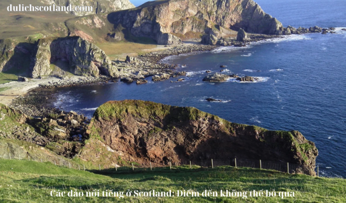 Read more about the article Các đảo nổi tiếng ở Scotland: Điểm đến không thể bỏ qua